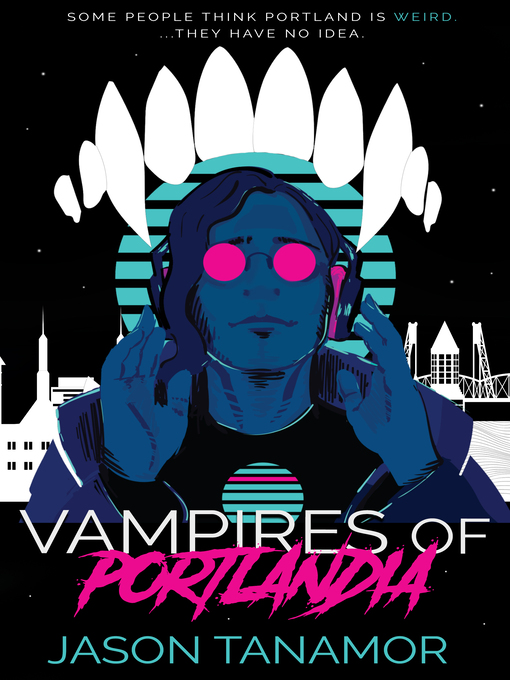 Title details for Vampires of Portlandia by Jason Tanamor - Available